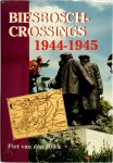 Piet van Den Hoek - Biesbosch-crossings 1944-45 Met een ten geleide van Z.K.H. Prins Bernhard