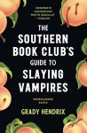 Grady Hendrix - (1) The Southern Bookclubís Guide To Slaying Vampires