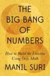 Manil Suri 52394 - The Big Bang of Numbers Manil Suri 52394 - The Big Bang of Numbers