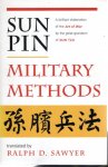 SUN PIN - Sun Pin: Military Methods. Translated, with introduction and commentary by Ralph D, Sawyer with the collaboration of Mei-chün Lee Sawyer.