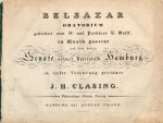 Clasing, Johann Heinrich: - Belsazar. Oratorium gedichtet vom Dr und Professor B. Wolff. VollstAändiger Clavier-Auszug.