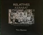 Djumini, Tino / Utumi, Aya (essay) - Relatives - Kerabat (Portraits of contemporary Indonesian families / Potret keluarga Indonesia masa kini)