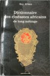 Roy Armes 269500 - Dictionnaire des cinéastes africains de long métrage
