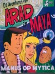 hartog van banda / steeman - de avonturen van arad en maya, manus op mytica