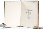 Cerqueira Falcao, Edgard de. - Relíquias de Bahia (Brasil).