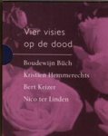 Boudewijn [e.a.] Büch - Vier visies op de dood vier eassays in een box : uitgave ter gelegenheid van de Boekenweek 12-22 maart 2003