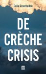 Celia Groothedde - De crèchecrisis