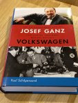 Schilperoord, Paul - Extraordinary Life of Josef Ganz: The Jewish Engineer Behind / The Jewish Engineer Behind Hitler's Volkswagen