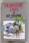 Wise, Michael (Compiled by) - Travellers'Tales of Old Singapore Wise, Michael (Compiled by) - Travellers'Tales of Old Singapore