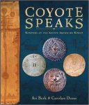 Ari Berk, Carolyn Dunn - Coyote Speaks: wonders of the Native American world