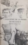 BRUWIER Marinette - L'Industrie de la pierre en Belgique de l'ancien régime à nos jours. Colloque du 20 novembre 1976.