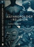 Bowie, Fiona - The Anthropology of Religion