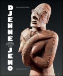 Bernard de Grunne - Djenne-jeno. 1000 ans de sculpture en terre cuite au Mali