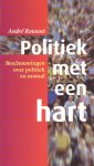 Rouvoet, André - Politiek met een hart. Beschouwingen over politiek en moraal
