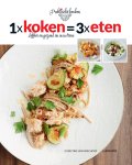 Christine Van Imschoot - 1 x koken = 3 x eten Lekker en gezond in no time