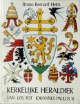 Bruno Bernard Heim - Kerkelijke heraldiek Van 1270 tot Johannes Paulus II