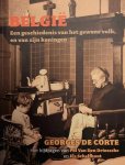 DE CORTE Georges - België - een geschiedenis van het gewone volk, en van zijn koningen