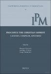 Dimitrios Zaganas, Jean-Marie Auwers, Joseph Verheyden (eds) - Procopius the Christian Sophist. Catenist, Compiler, Epitomist