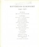 Walsum, Mr. G.E. Van Rijkgeillustreerd  met zwart wit fotos - Rotterdam europoort 1945-1970