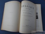 M. Eugène Van Bemmel - La Belgique Illustrée. Ses monuments, ses paysages, ses oeuvres d'art. Tome I: Le Brabant / Anvers / La Flandre Occidentale / La Flandre Orientale.