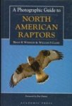 Wheeler, Brian K. / Clark William S. - A Photographic Guide to North American Raptors