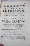Pauw, Andries - Europa's Lutherdom, dat is Verwonderenswaardige theologische en historische beschryvinge hoedanig de leere der onveranderde Augsburgse geloofs-belydenis na de dood van Lutherus in de Meeste Koningryken Hertogdommen, Graafschappen, Republicquen, Lande