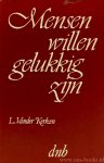 KERKEN, L. VANDER - Mensen willen gelukkig zijn.