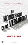 Timur Vermes - De hongerigen en de verzadigden