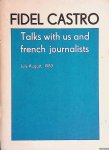 Castro, Fidel - Fidel Castro talks with us and French journalists: July-August, 1983