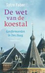 Faber, Sytze - De wet van de koestal / gereformeerden in Den Haag