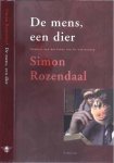 Rozendaal, Simon - De Mens, een Dier: Denkers aan het front van de wetenschap
