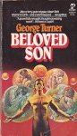 Turner, George - Beloved Son 1: Beloved Son