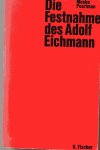 Pearlman, Moshe - Die Festnahme des Adolf Eichmann