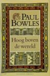 Bowles, Paul - Hoog boven de wereld / druk 1