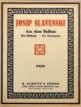 Slavenski, Josip S.: - Aus dem Balkan. Gesänge und Tänze für Klavier (1910-1917)