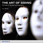 Ulli Michel 22891 - The Art of Seeing: the best of Reuters photography