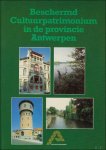 AERTS, Willem en DE CEULAER, Roeland. - BESCHERMD CULTUURPATRIMONIUM IN DE PROVINCIE ANTWERPEN. 1987 - 1993.
