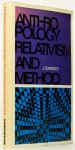 TENNEKES, J. - Anthropology, relativism and method. An inquiry into the methodological principles of a science of culture.