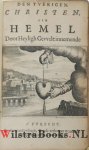 Love, Christopher - Den yverigen christen, den hemel door heyligh gewelt innemende: voorgestelt in verscheyden predicatien, ... / Christopher Love ; uyt het Eng. door H.V.S