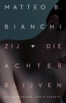 Matteo B. Bianchi - (1) Zij Die Achterblijven