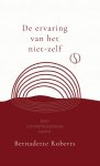 Bernadette Roberts; Hester Toorenburg - De Ervaring Van Het Niet-Zelf