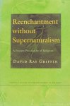 GRIFFIN, D.R. - Reenchantment without supernaturalism. A process philosophy of religion.