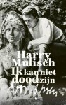 Harry Mulisch - (1) Ik Kan Niet Dood Zijn