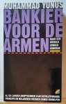 YUNUS Muhammad - Bankier voor de armen. Naar een wereld zonder armoede.