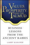 Larry Kahaner - Values, Prosperity, and the Talmud