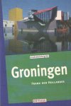 Hollander, Frank den - Stadswandelgids Groningen. Zwerftochten door heden en verleden