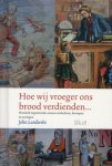 Landwehr John - Hoe wij vroeger ons brood verdienden... Honderd negentiende-eeuwse ambachten, beroepen en neringen