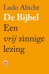 Ludo Abicht - De bijbel een vrij zinnige lezing