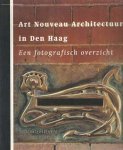 Knudsen, Jacqueline & John Sillevis - Art Nouveau Architectuur in Den Haag. Een fotografisch overzicht