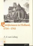 F.A. van Lieburg 244760 - Eswijlerianen in Holland, 1734-1743 kerk en kerkvolk in strijd over de Zielseenzame meditatien van Jan Willemsz. Eswijler (circa 1633-1719)